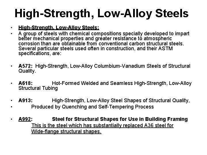 High-Strength, Low-Alloy Steels • • High-Strength, Low-Alloy Steels: A group of steels with chemical