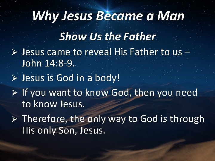 Why Jesus Became a Man Show Us the Father Jesus came to reveal His