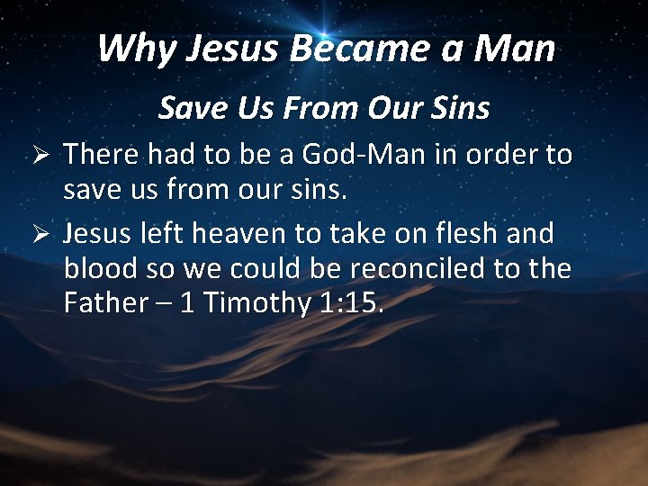 Why Jesus Became a Man Save Us From Our Sins There had to be