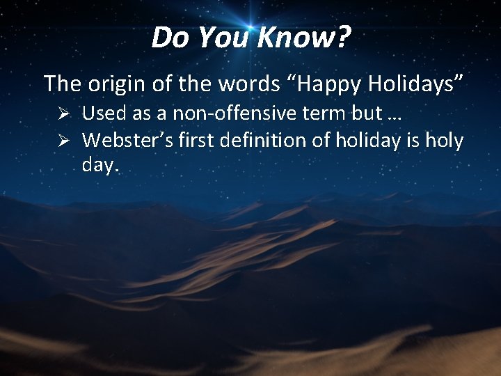 Do You Know? The origin of the words “Happy Holidays” Ø Ø Used as