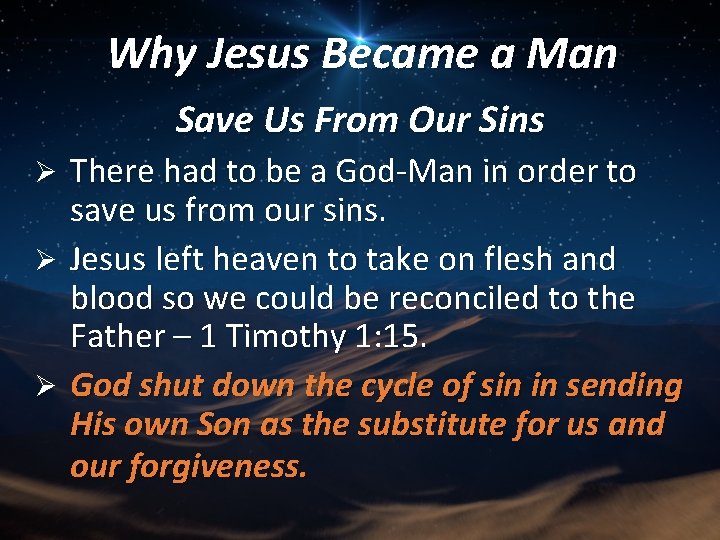 Why Jesus Became a Man Save Us From Our Sins There had to be
