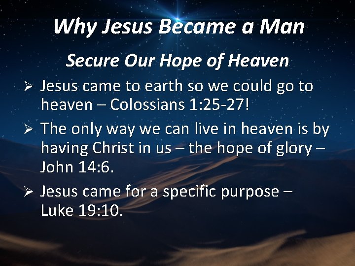 Why Jesus Became a Man Secure Our Hope of Heaven Jesus came to earth