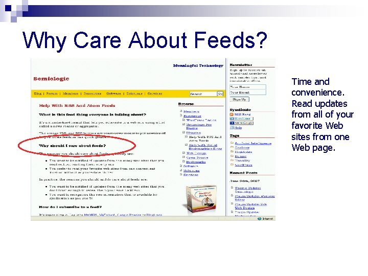 Why Care About Feeds? Time and convenience. Read updates from all of your favorite
