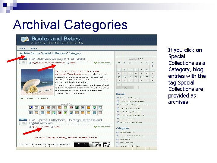 Archival Categories If you click on Special Collections as a Category, blog entries with