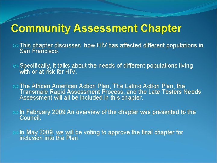 Community Assessment Chapter This chapter discusses how HIV has affected different populations in San