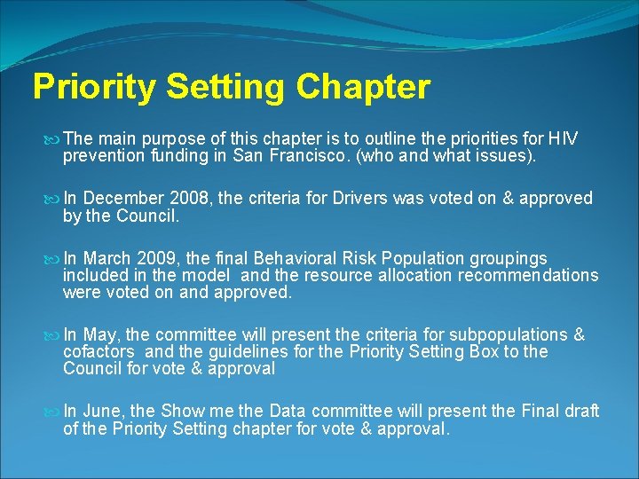 Priority Setting Chapter The main purpose of this chapter is to outline the priorities