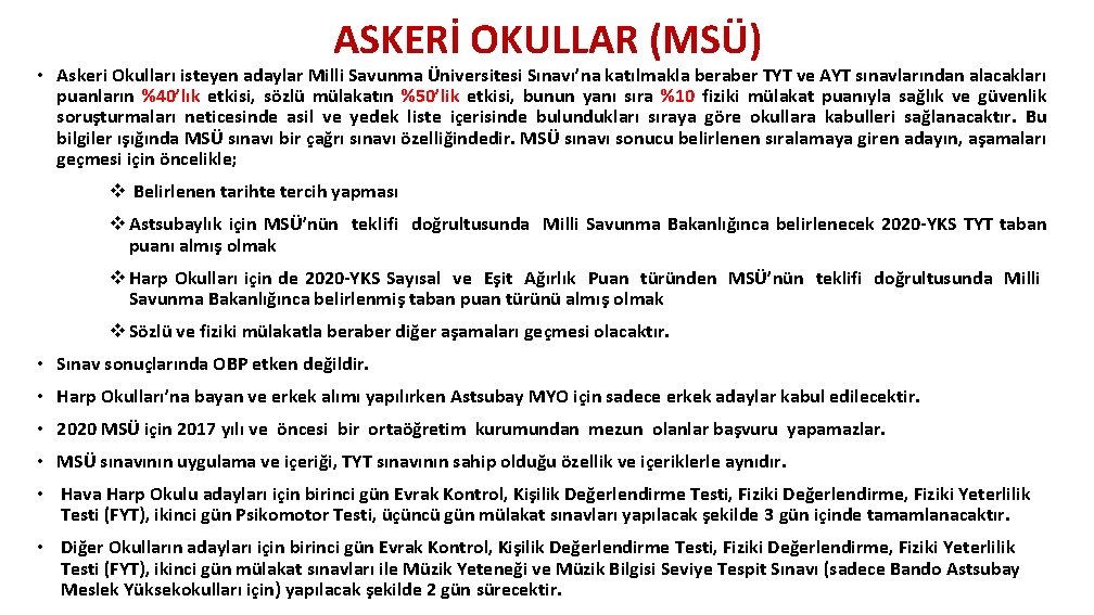 ASKERİ OKULLAR (MSÜ) • Askeri Okulları isteyen adaylar Milli Savunma Üniversitesi Sınavı’na katılmakla beraber