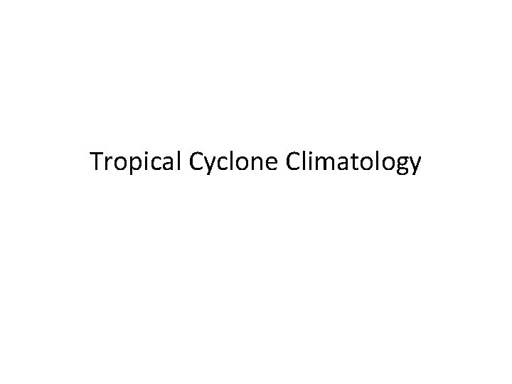 Tropical Cyclone Climatology 