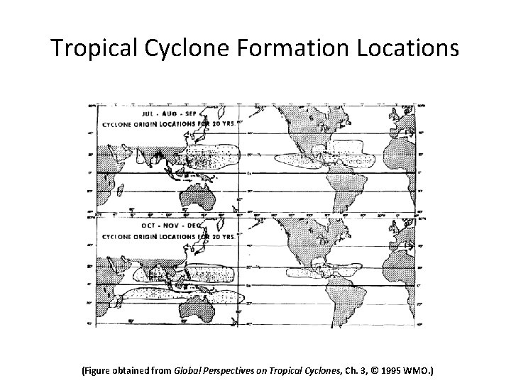 Tropical Cyclone Formation Locations (Figure obtained from Global Perspectives on Tropical Cyclones, Ch. 3,