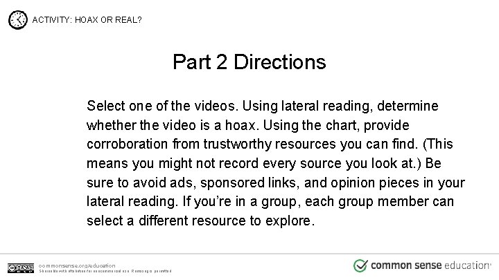ACTIVITY: HOAX OR REAL? Part 2 Directions Select one of the videos. Using lateral