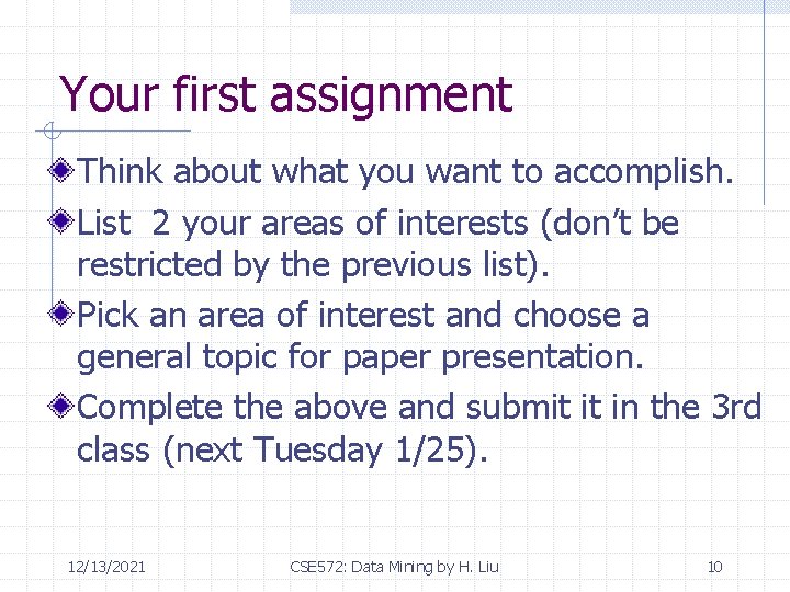 Your first assignment Think about what you want to accomplish. List 2 your areas