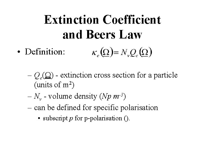 Extinction Coefficient and Beers Law • Definition: – Qe( ) - extinction cross section