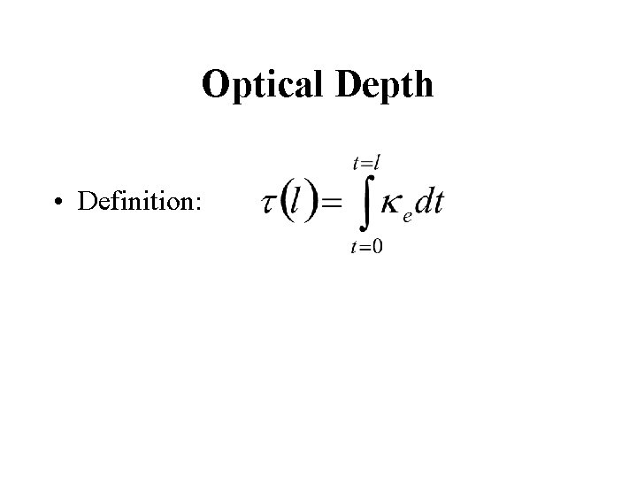 Optical Depth • Definition: 
