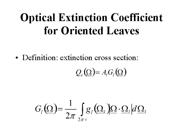 Optical Extinction Coefficient for Oriented Leaves • Definition: extinction cross section: 