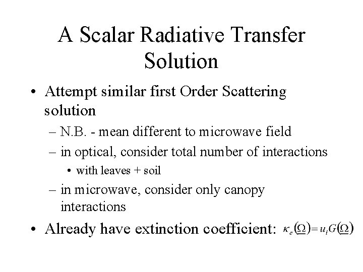 A Scalar Radiative Transfer Solution • Attempt similar first Order Scattering solution – N.