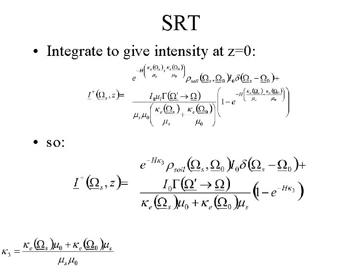 SRT • Integrate to give intensity at z=0: • so: 