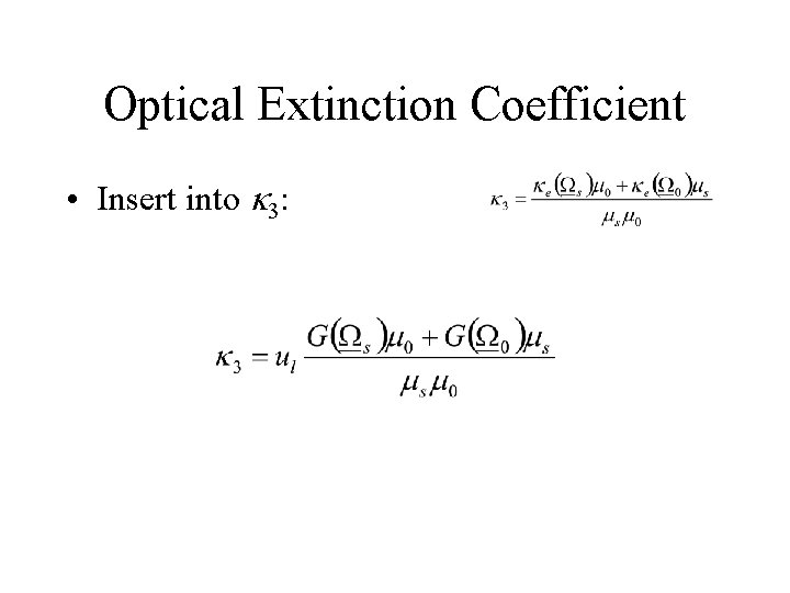 Optical Extinction Coefficient • Insert into k 3: 