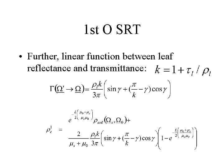 1 st O SRT • Further, linear function between leaf reflectance and transmittance: 