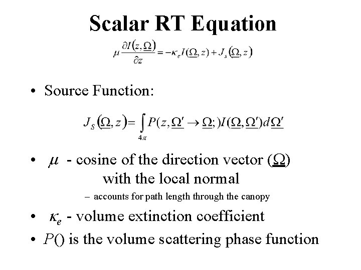 Scalar RT Equation • Source Function: • m - cosine of the direction vector