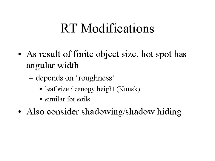 RT Modifications • As result of finite object size, hot spot has angular width