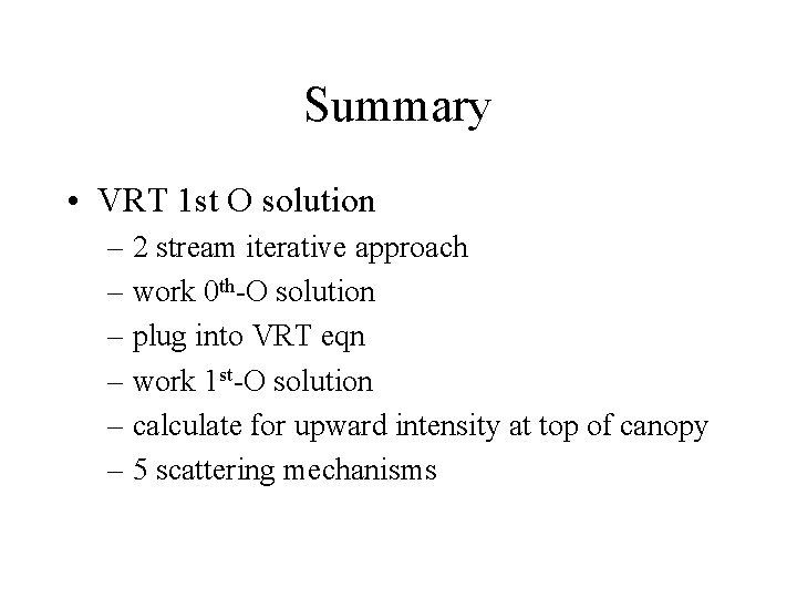 Summary • VRT 1 st O solution – 2 stream iterative approach – work