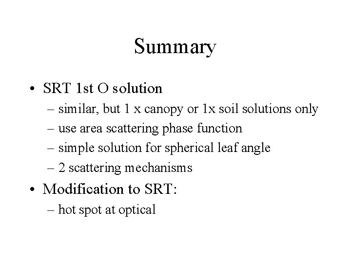 Summary • SRT 1 st O solution – similar, but 1 x canopy or
