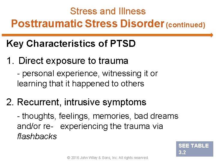 Stress and Illness Posttraumatic Stress Disorder (continued) Key Characteristics of PTSD 1. Direct exposure