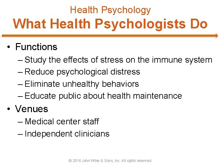 Health Psychology What Health Psychologists Do • Functions – Study the effects of stress