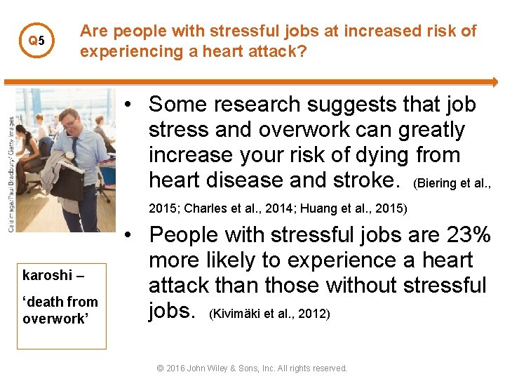 Q 5 Are people with stressful jobs at increased risk of experiencing a heart