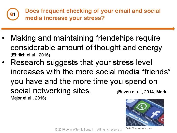 Q 1 Does frequent checking of your email and social media increase your stress?