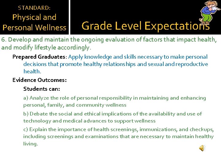 STANDARD: Physical and Personal Wellness Grade Level Expectations 6. Develop and maintain the ongoing