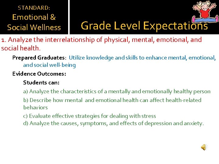 STANDARD: Emotional & Social Wellness Grade Level Expectations 1. Analyze the interrelationship of physical,