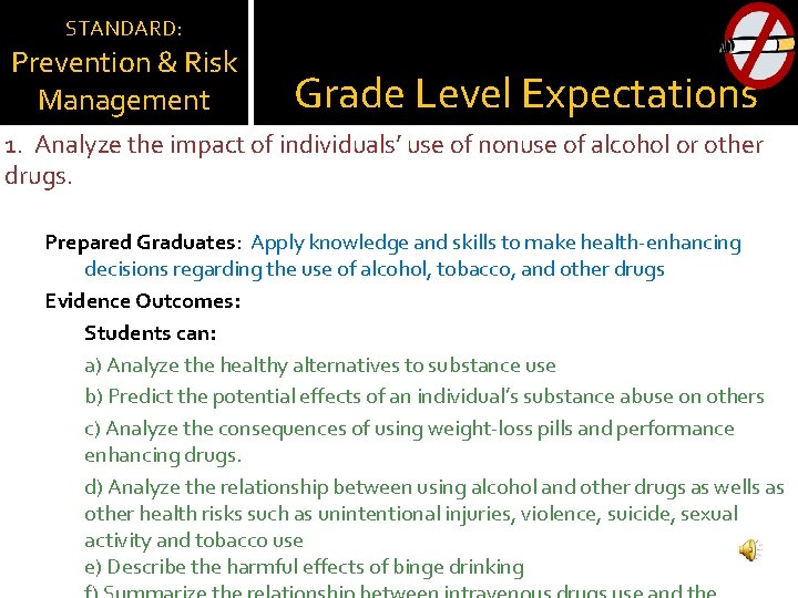 STANDARD: Prevention & Risk Management Grade Level Expectations 1. Analyze the impact of individuals’