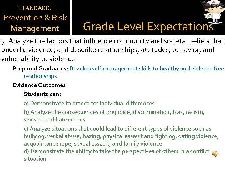 STANDARD: Prevention & Risk Management Grade Level Expectations 5. Analyze the factors that influence