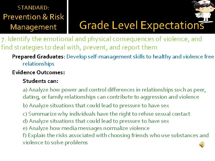 STANDARD: Prevention & Risk Management Grade Level Expectations 7. Identify the emotional and physical
