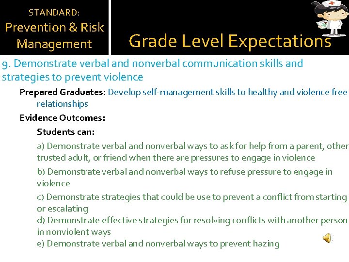 STANDARD: Prevention & Risk Management Grade Level Expectations 9. Demonstrate verbal and nonverbal communication