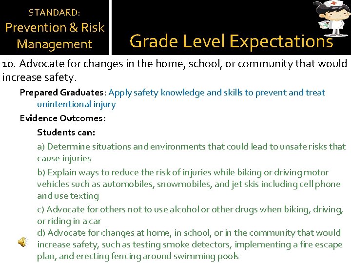 STANDARD: Prevention & Risk Management Grade Level Expectations 10. Advocate for changes in the