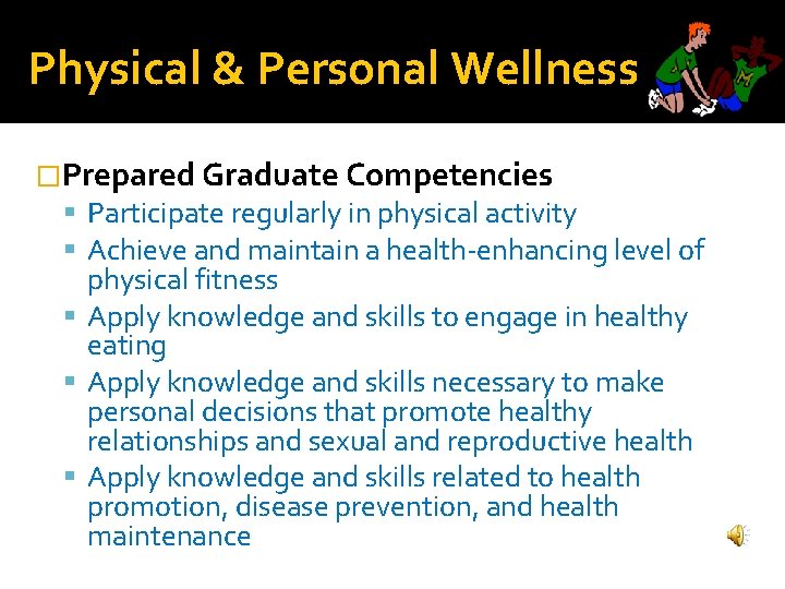 Physical & Personal Wellness �Prepared Graduate Competencies Participate regularly in physical activity Achieve and