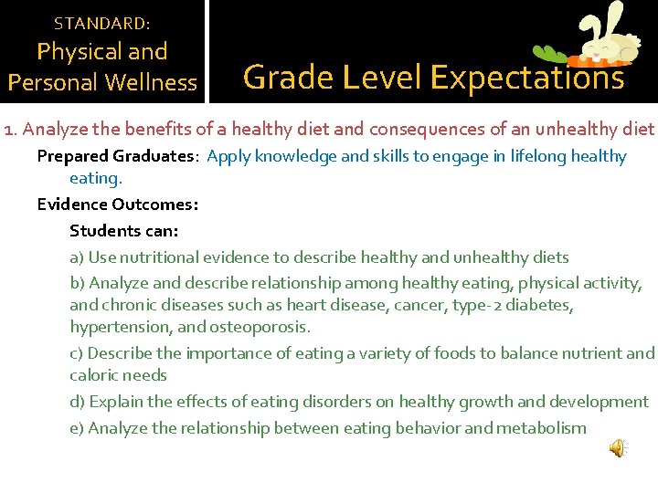 STANDARD: Physical and Personal Wellness Grade Level Expectations 1. Analyze the benefits of a