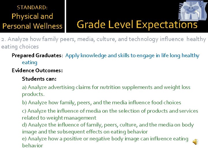 STANDARD: Physical and Personal Wellness Grade Level Expectations 2. Analyze how family peers, media,