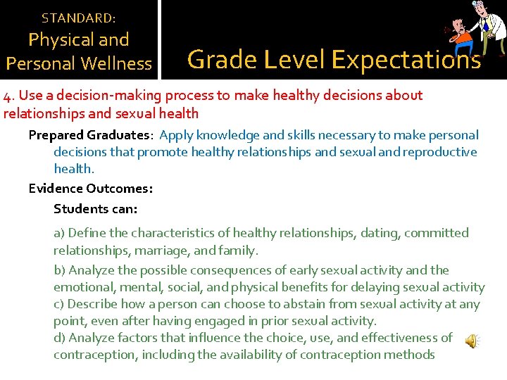 STANDARD: Physical and Personal Wellness Grade Level Expectations 4. Use a decision-making process to