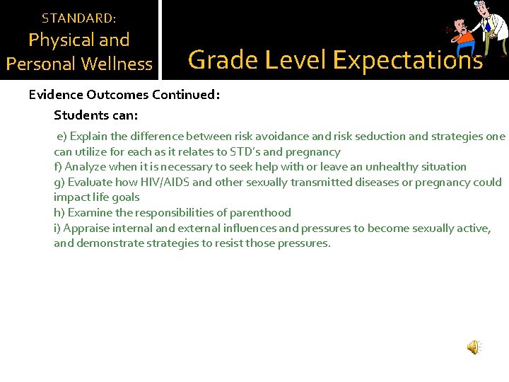 STANDARD: Physical and Personal Wellness Grade Level Expectations Evidence Outcomes Continued: Students can: e)