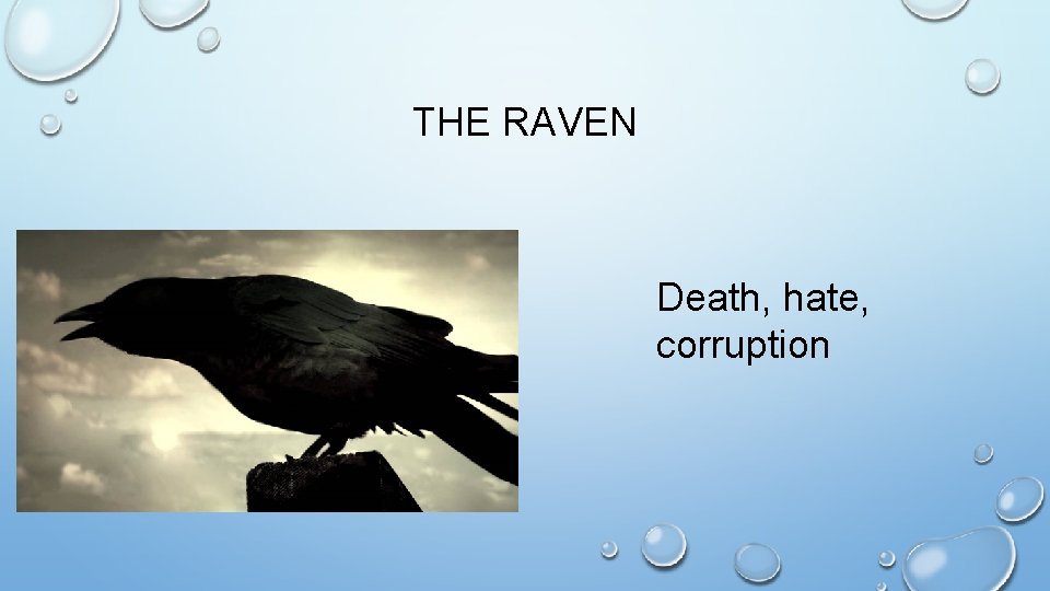 THE RAVEN Death, hate, corruption 
