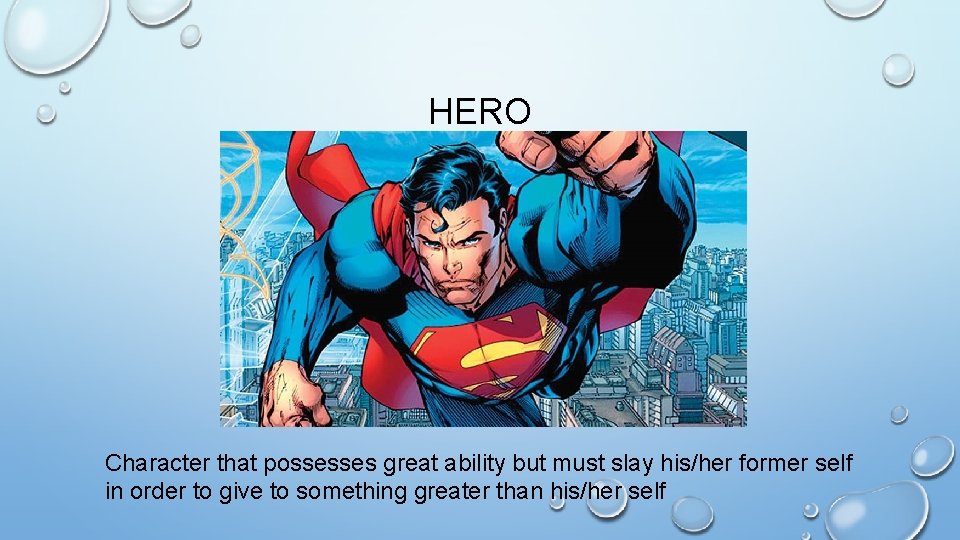 HERO Character that possesses great ability but must slay his/her former self in order