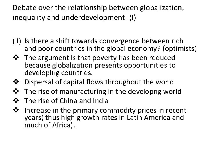 Debate over the relationship between globalization, inequality and underdevelopment: (I) (1) Is there a