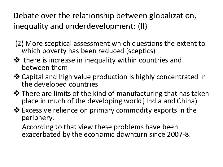 Debate over the relationship between globalization, inequality and underdevelopment: (II) (2) More sceptical assessment