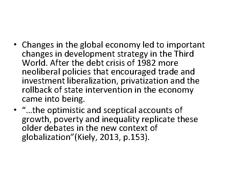  • Changes in the global economy led to important changes in development strategy