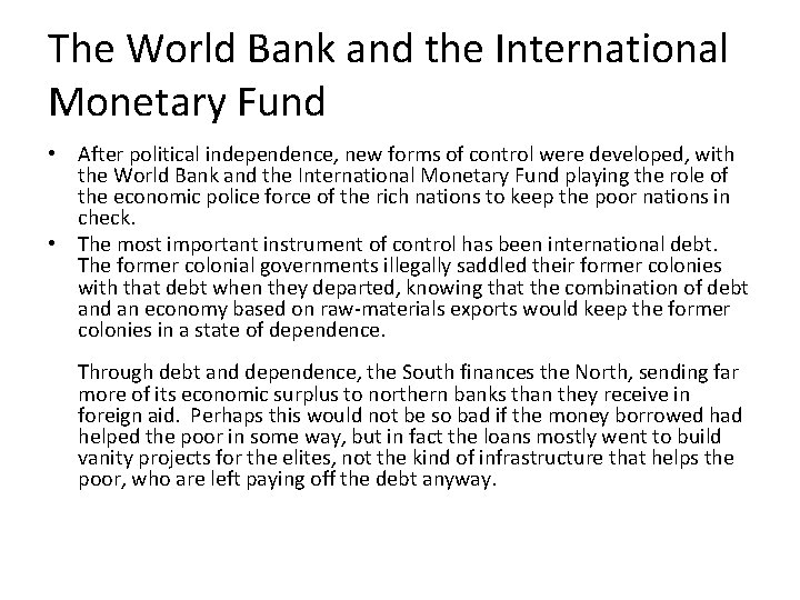 The World Bank and the International Monetary Fund • After political independence, new forms