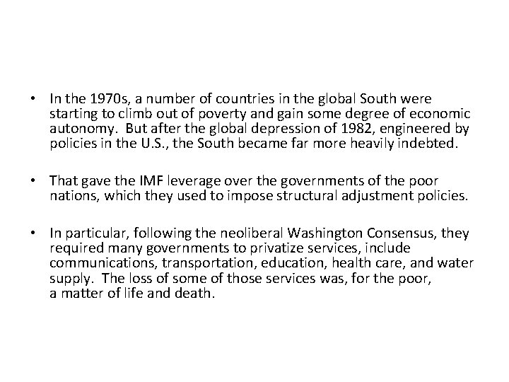  • In the 1970 s, a number of countries in the global South