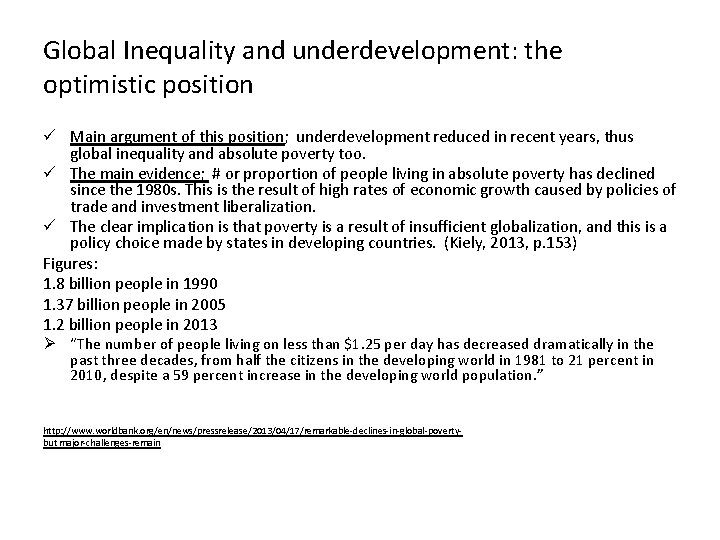Global Inequality and underdevelopment: the optimistic position ü Main argument of this position; underdevelopment